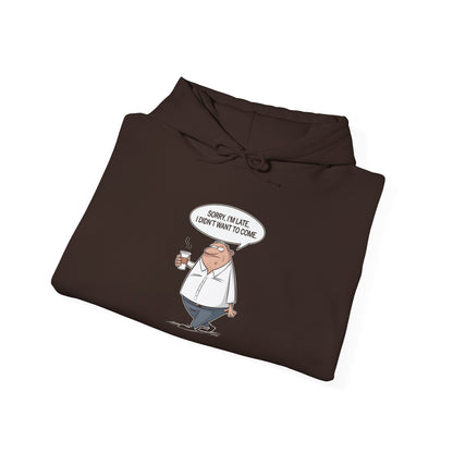 Sorry I'm Late -  Hoodie