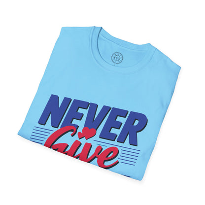 Never Give Up - T-Shirt