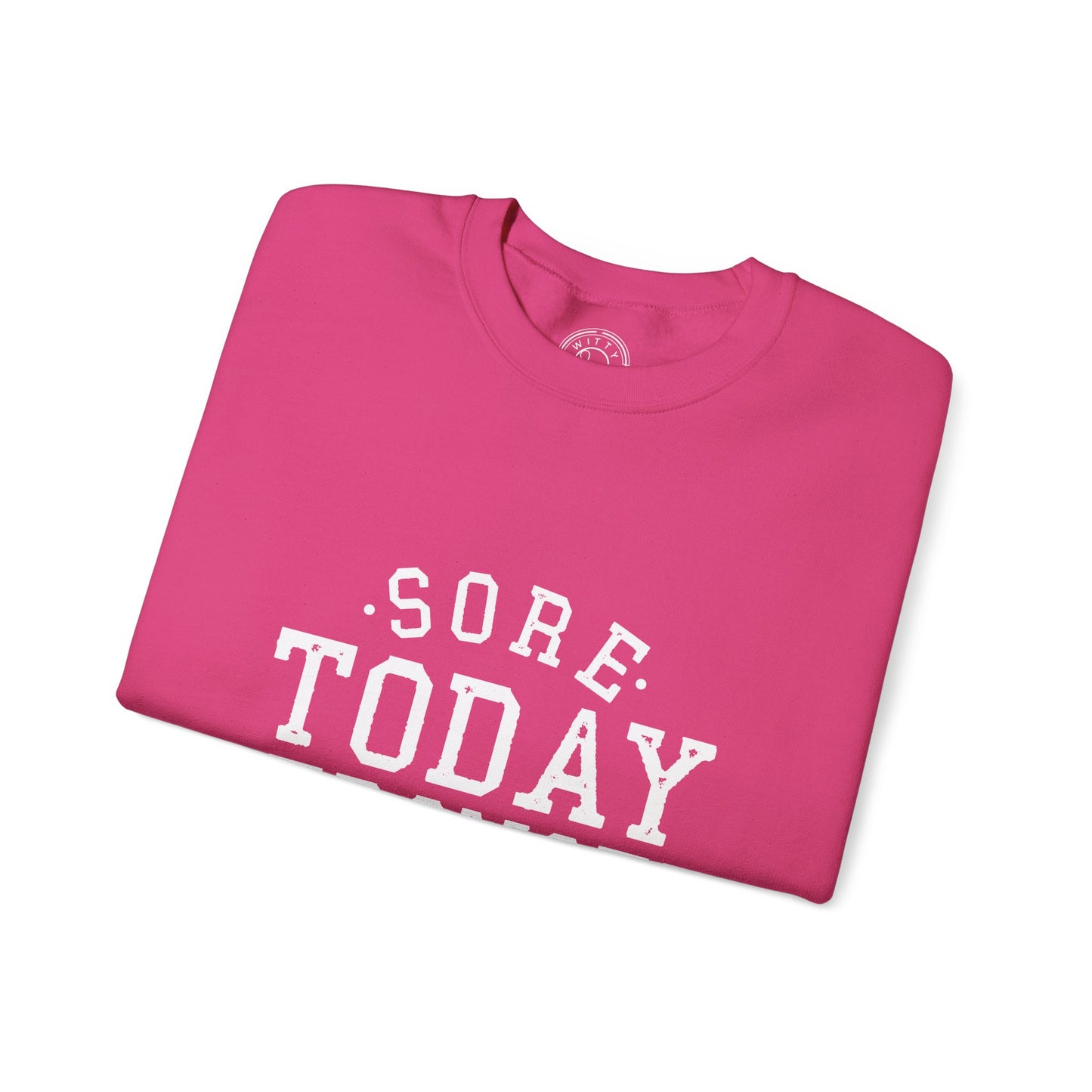 Sore Today Stronger Tomorrow - Sweatshirt