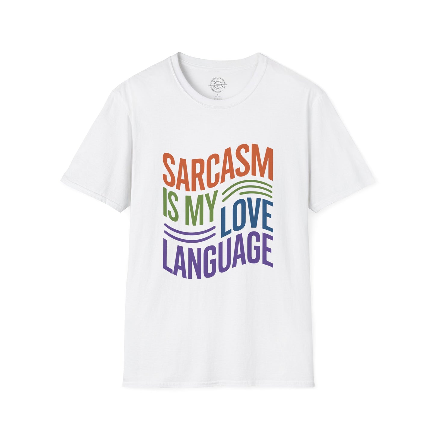 Sarcasm is my Love Language - T-Shirt