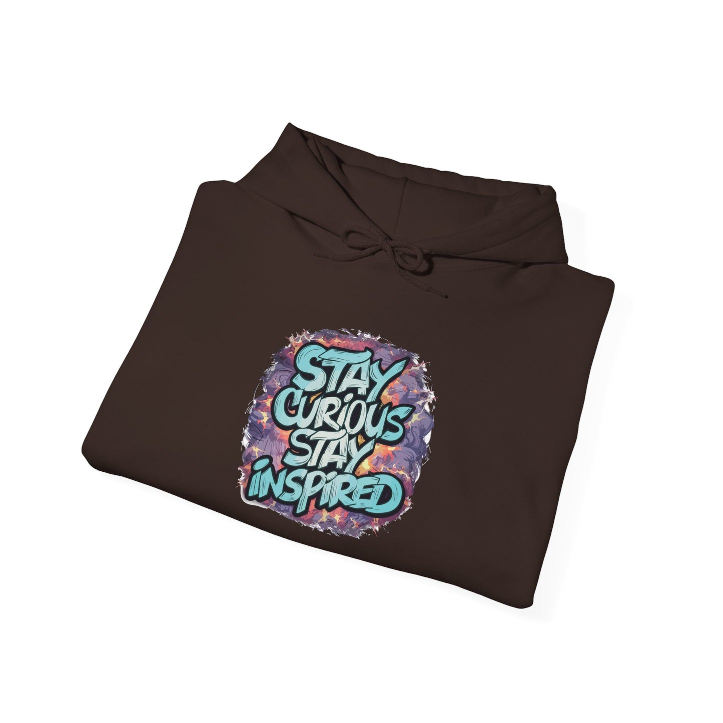 Stay Curious Stay Inspired -  Hoodie