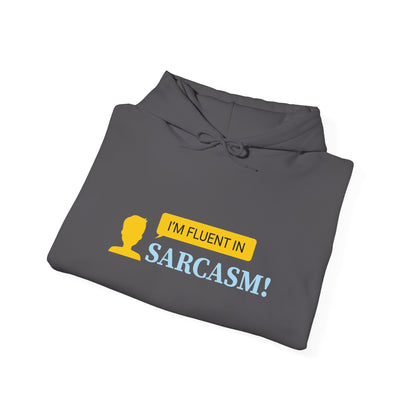 I'm fluent in Sarcasm -  Hoodie