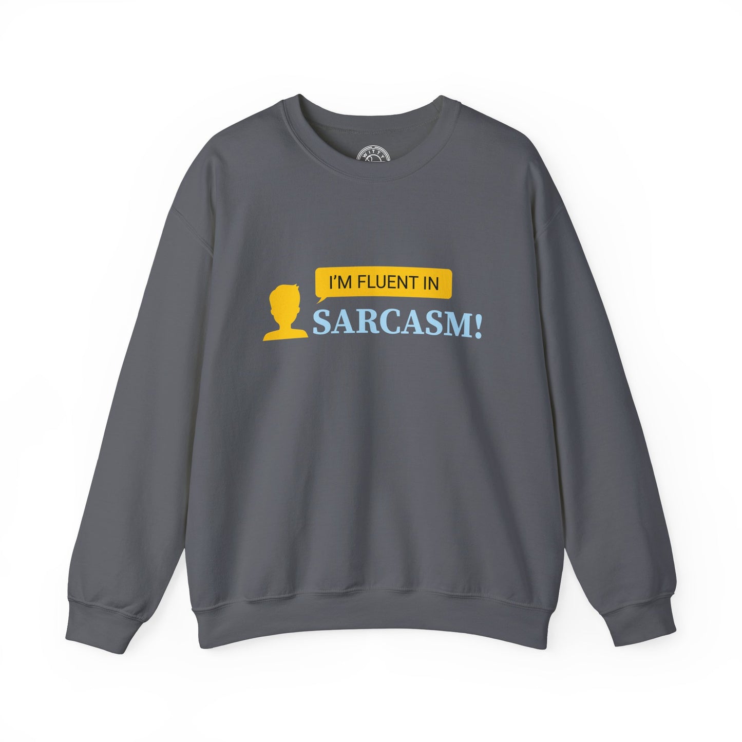 Fluent in Sarcasm - Sweatshirt