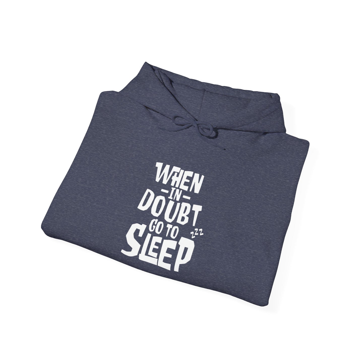 When In Doubt Go To Sleep -  Hoodie