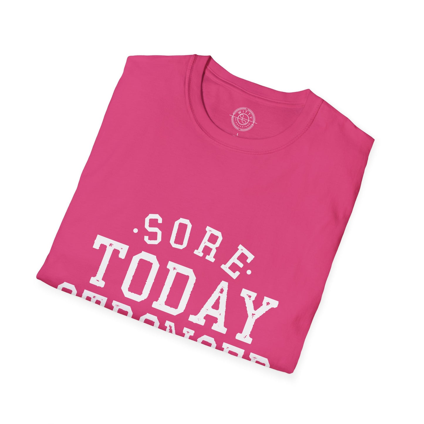 Sore Today Stronger Tomorrow - T-Shirt