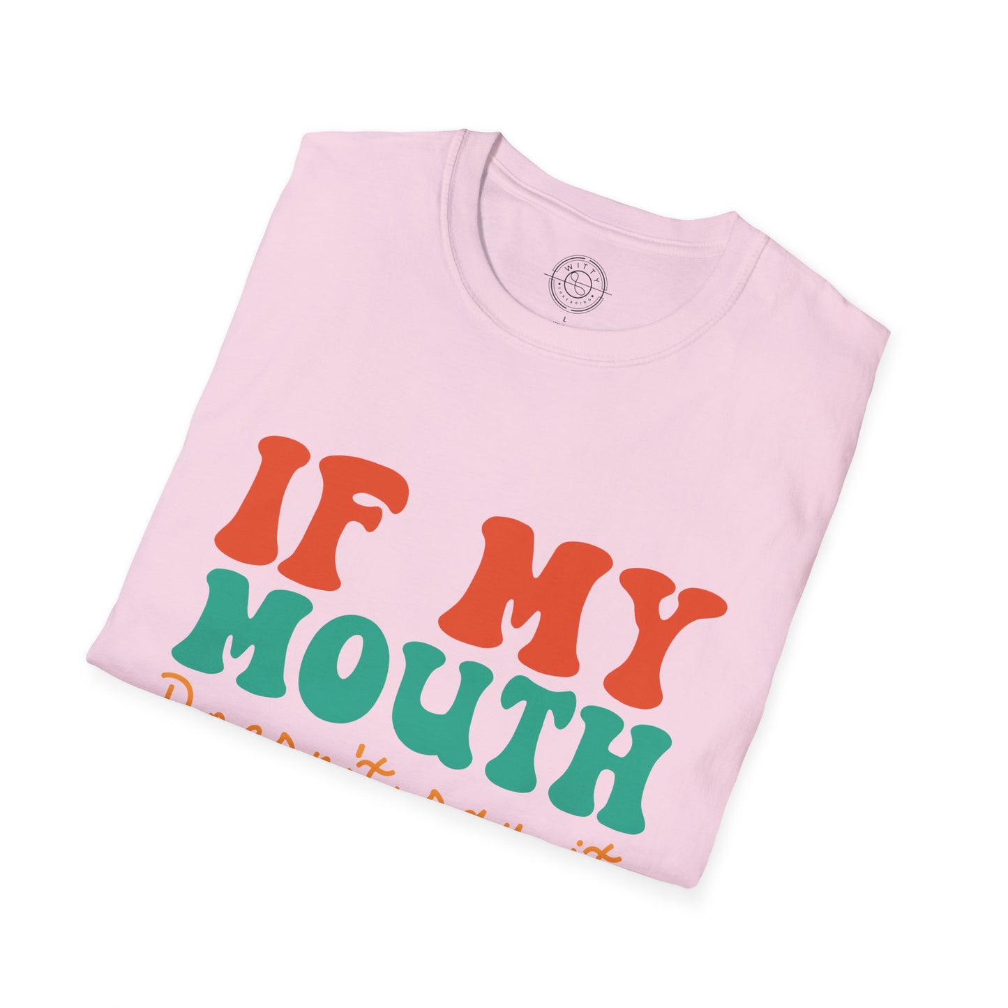 My Face Will Say It - T-Shirt