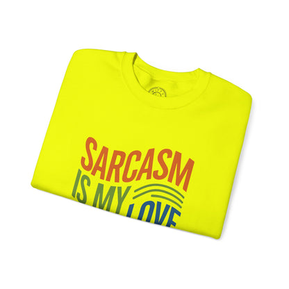 Sarcasm is my Love Language - Sweatshirt