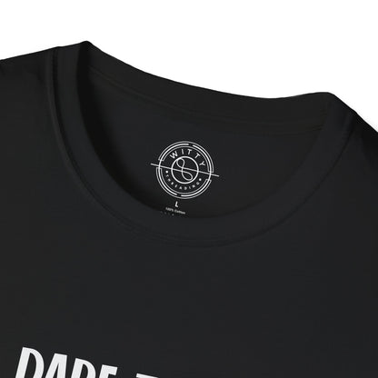 Dare to be Yourself - T-Shirt