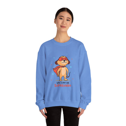 You can be a Superhero  - Sweatshirt