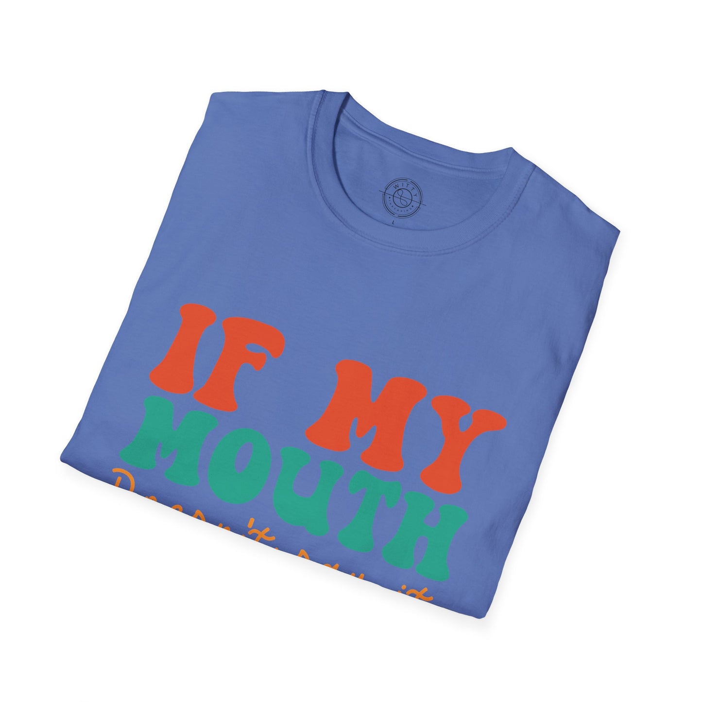 My Face Will Say It - T-Shirt