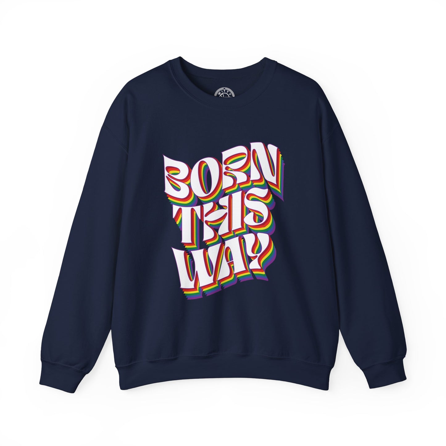 Born This Way - Sweatshirt