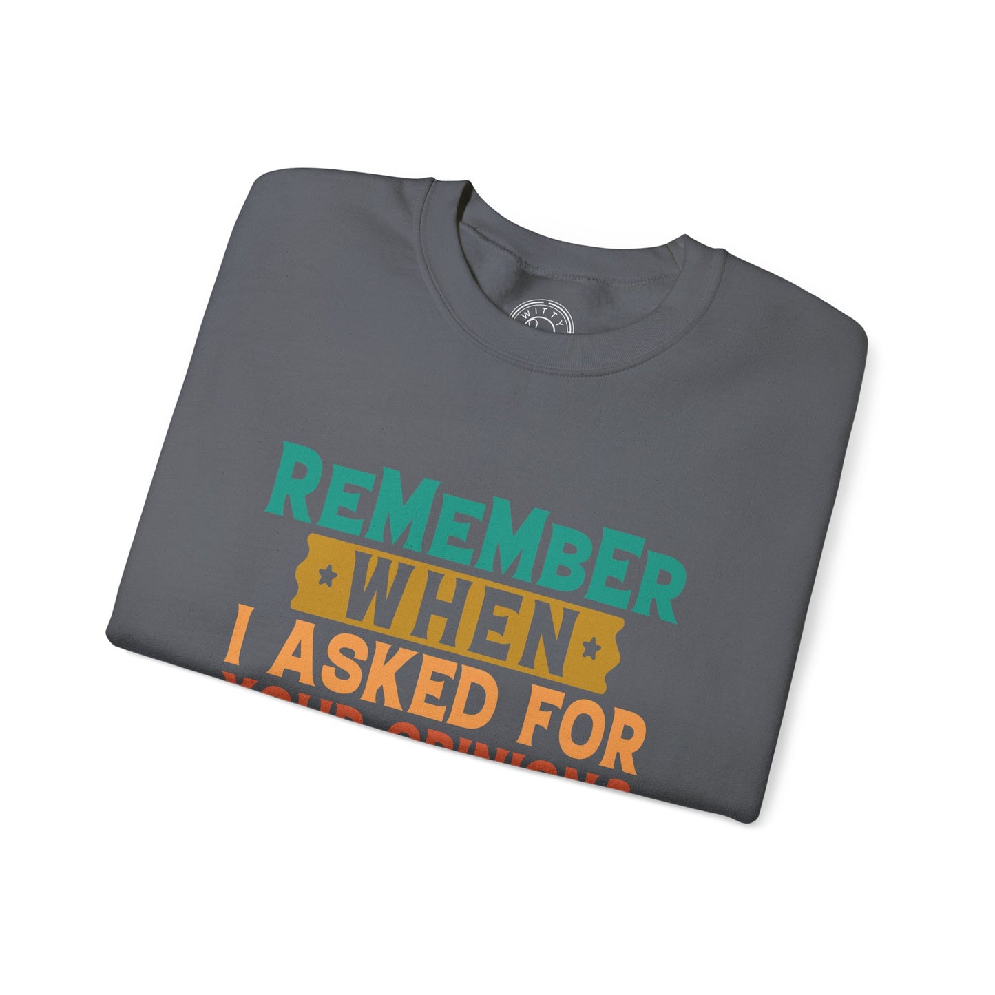 Opinions? - Sweatshirt