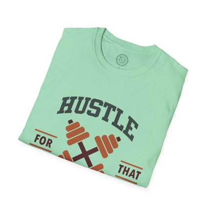 HUSTLE for that MUSCLE - T-Shirt