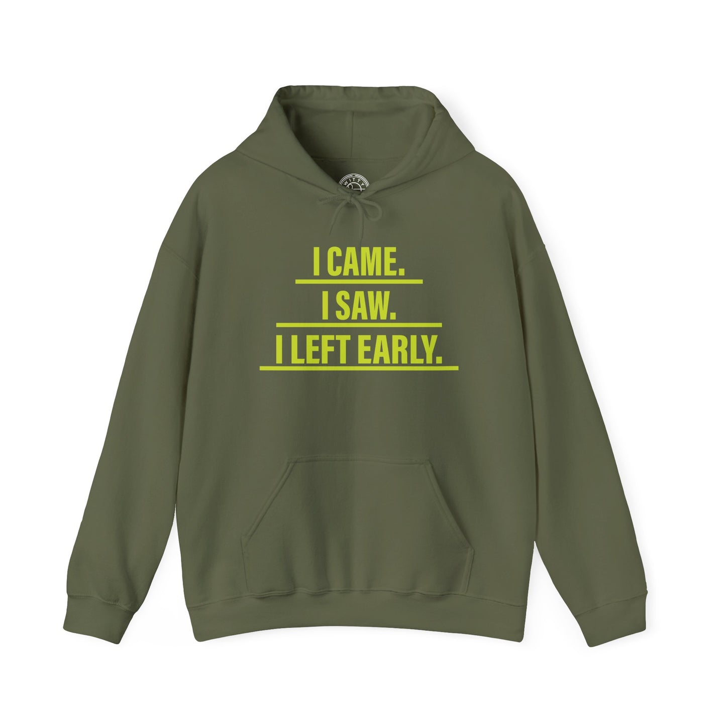 I came I saw I left early -  Hoodie