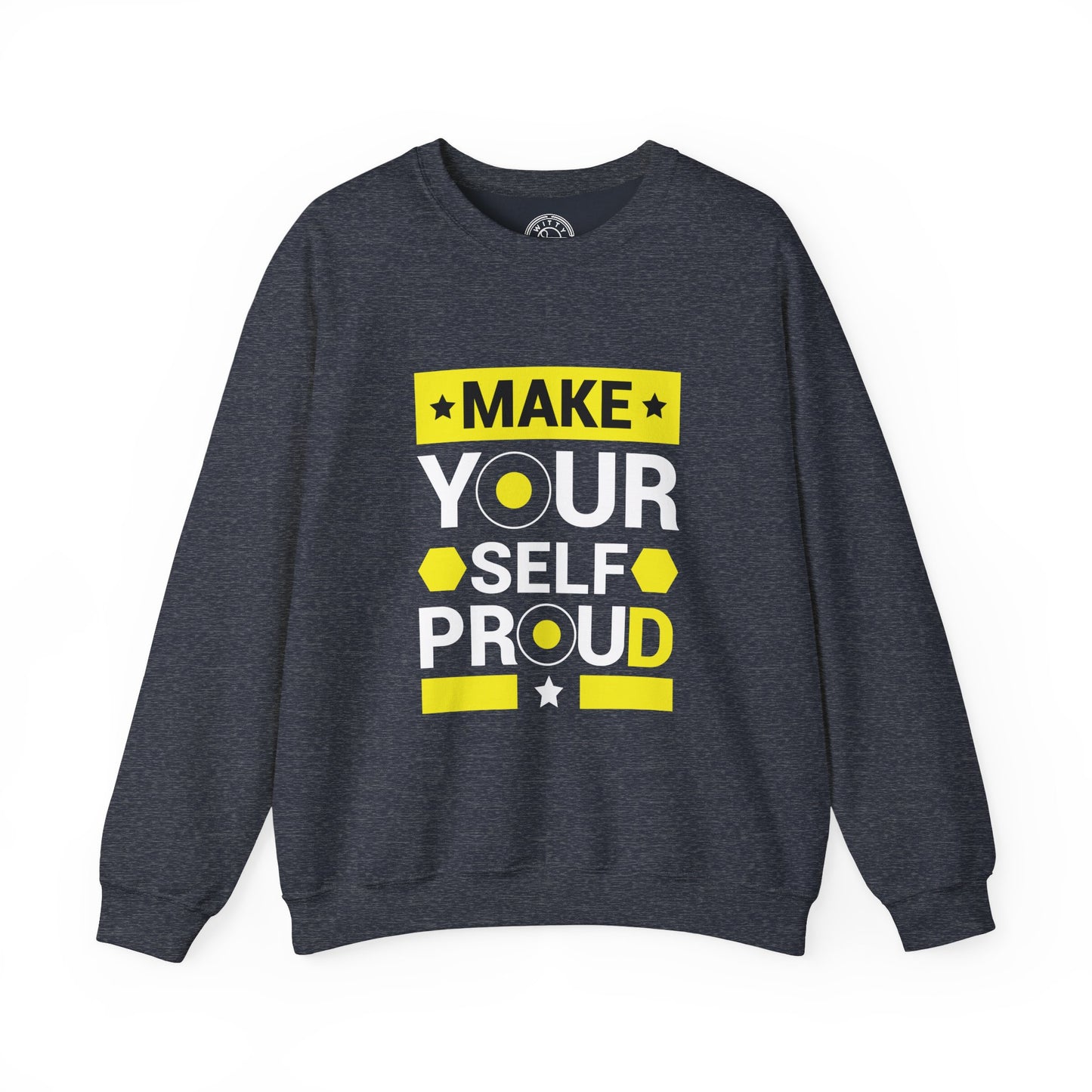 Make Yourself Proud - Sweatshirt