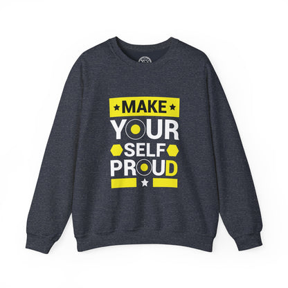 Make Yourself Proud - Sweatshirt