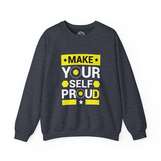 Make Yourself Proud - Sweatshirt
