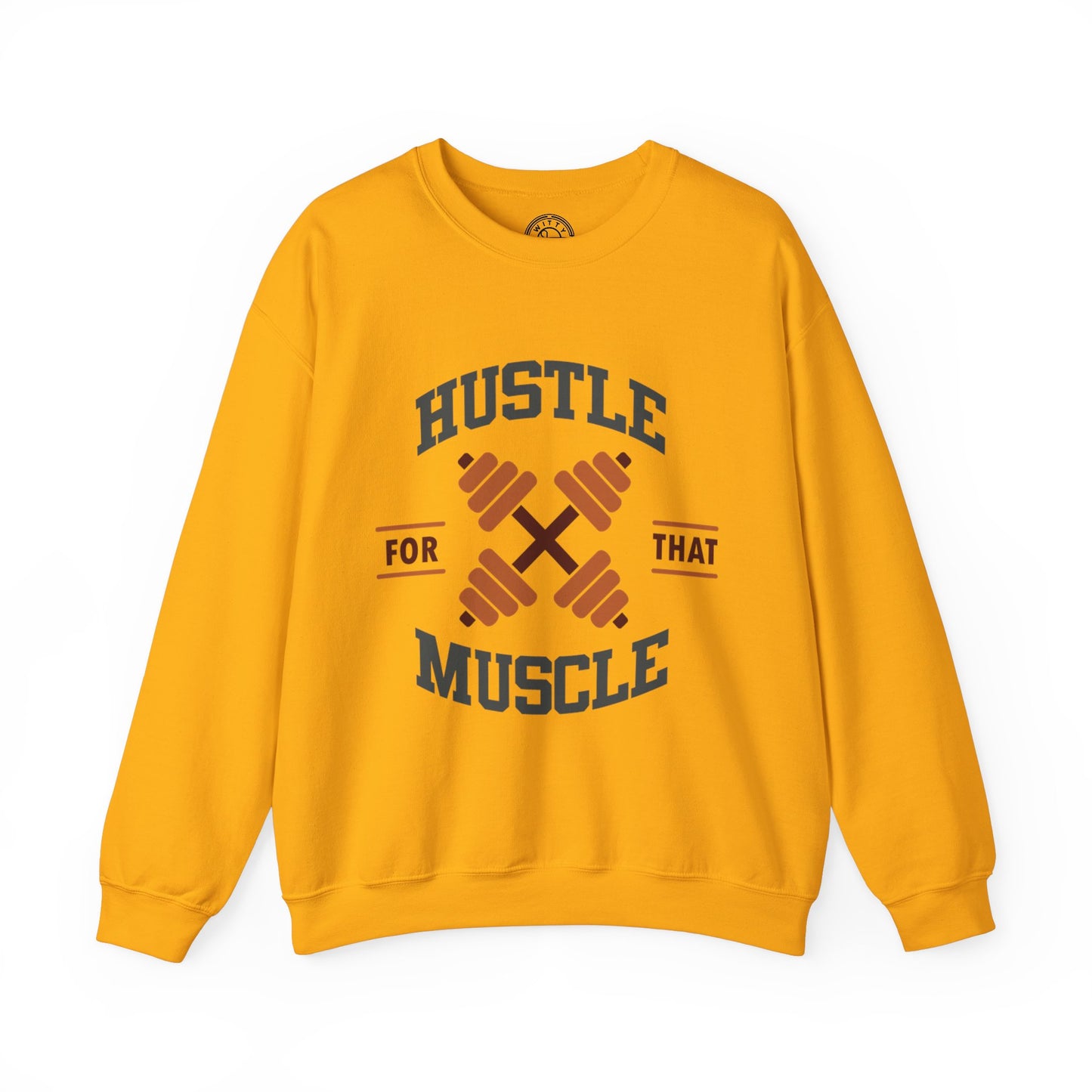 Hustle For That Muscle - Sweatshirt