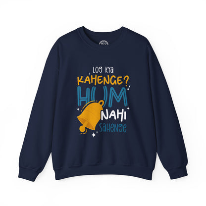 Log Kya Kahenge - Sweatshirt