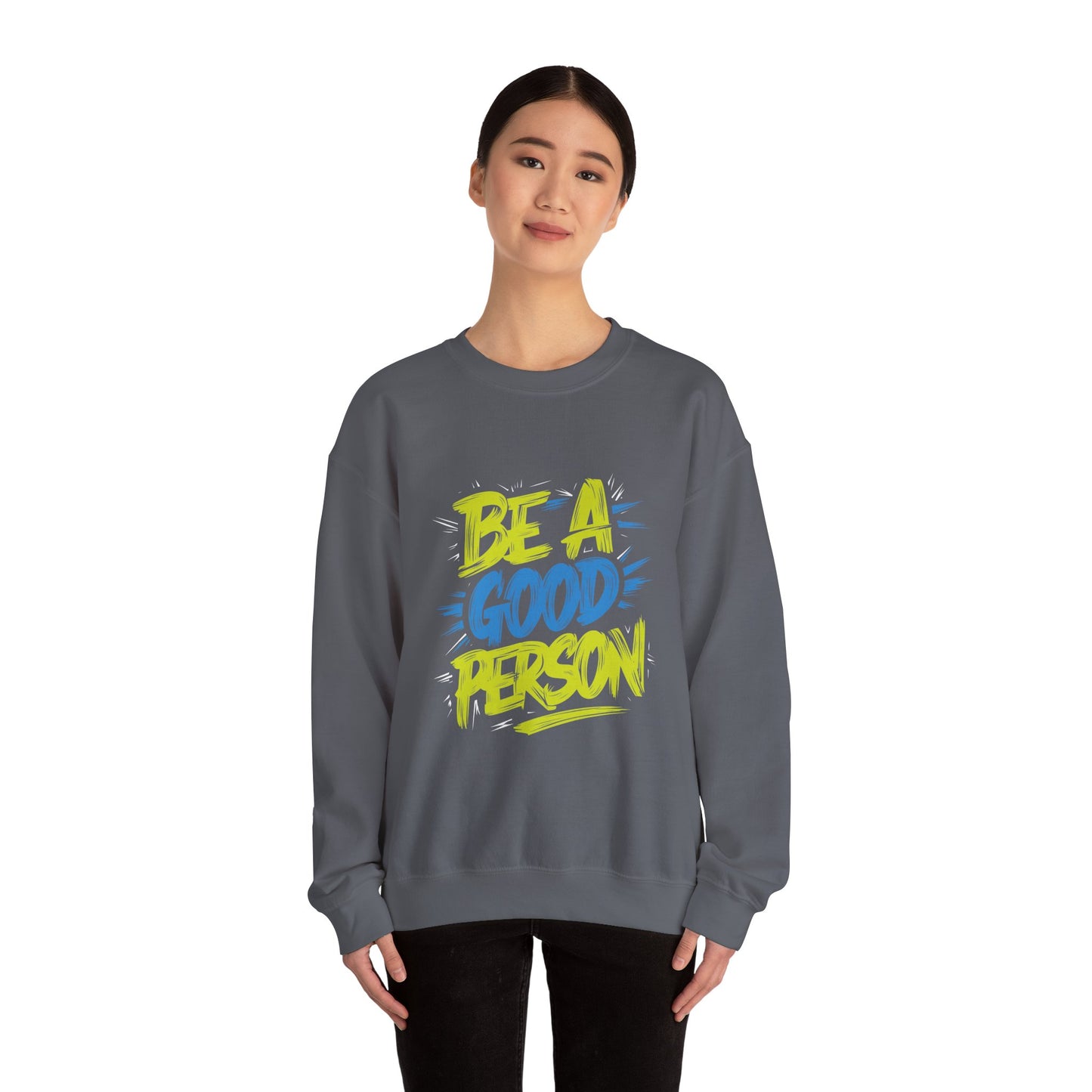 Be a Good Person - Sweatshirt