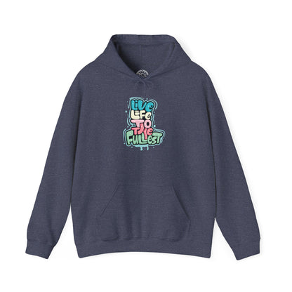 Live Life to the Fullest -  Hoodie