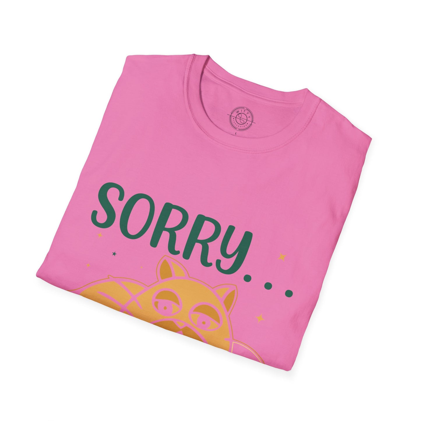Sorry to have met you - T-Shirt