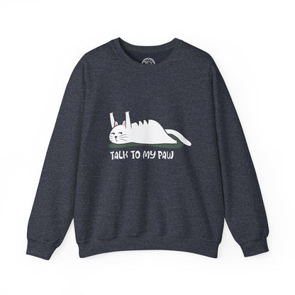 Talk to my PAW - Sweatshirt