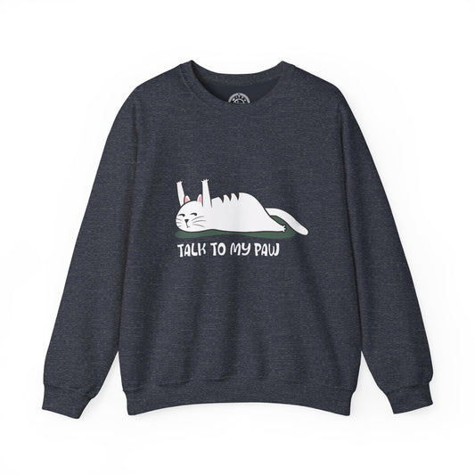 Talk to my PAW - Sweatshirt