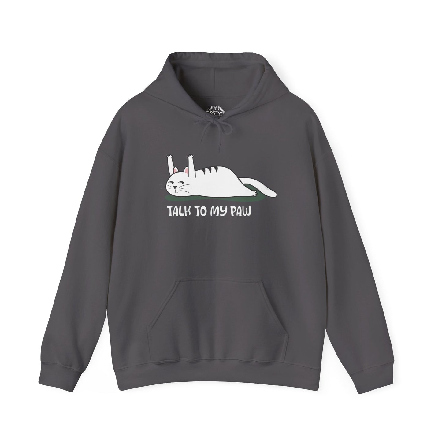 Talk to my PAW -  Hoodie