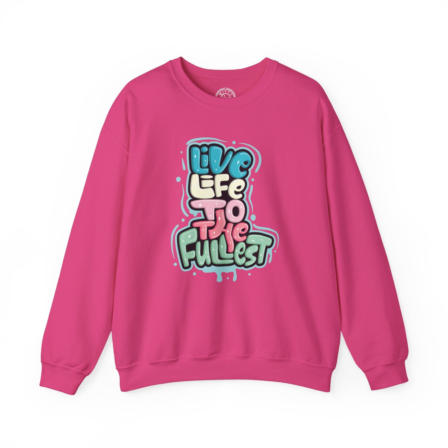 Live Life to the Fullest - Sweatshirt