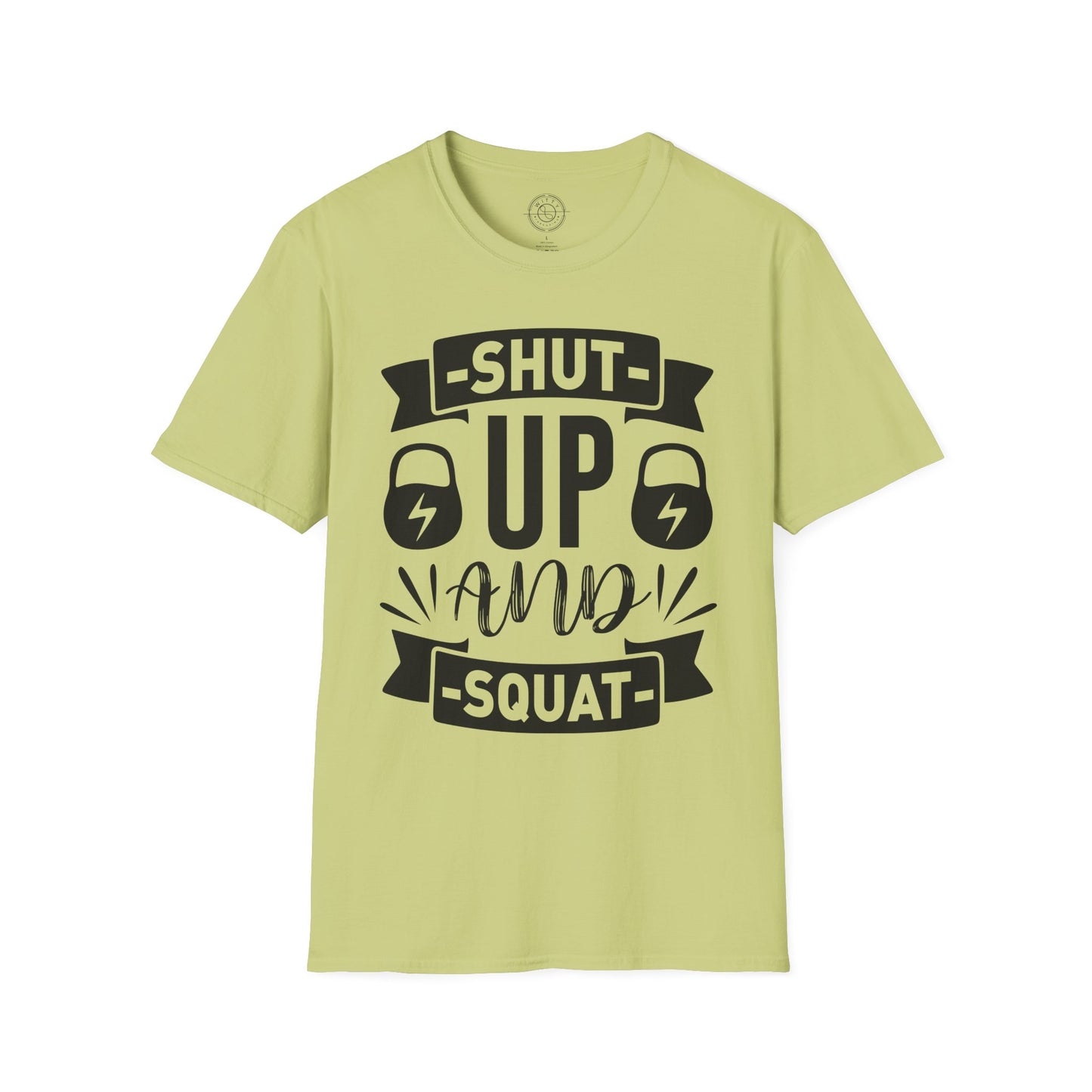 Shut Up and SQUAT - T-Shirt