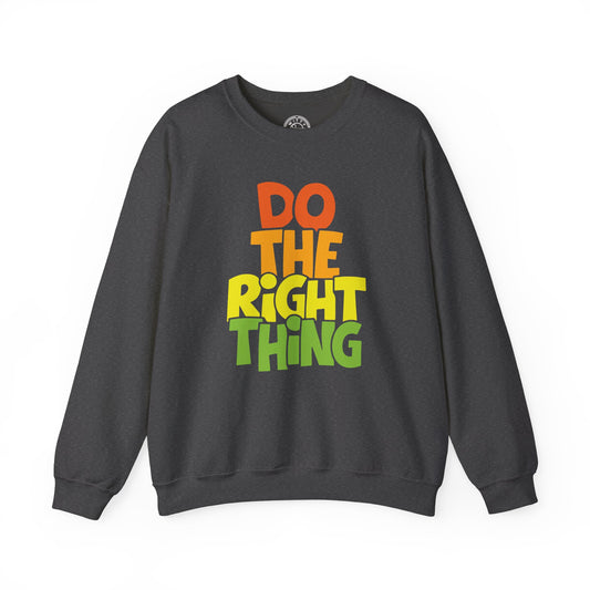 Do The Right Thing - Sweatshirt