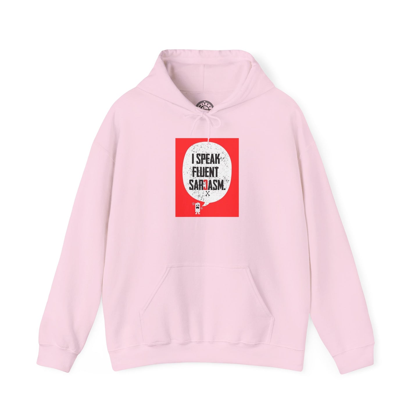 I Speak Fluent Sarcasm - Hoodie