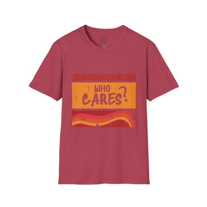Who Cares - T-Shirt