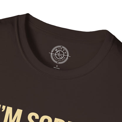 Apologies Hungry- T-Shirt