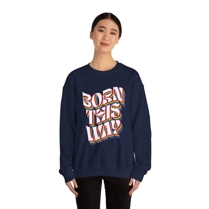 Born This Way - Sweatshirt