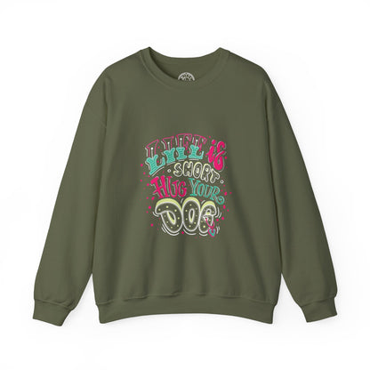 Life is short Hug your DOG - Sweatshirt