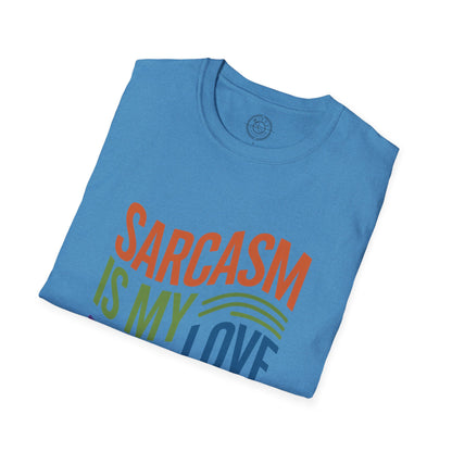 Sarcasm is my Love Language - T-Shirt