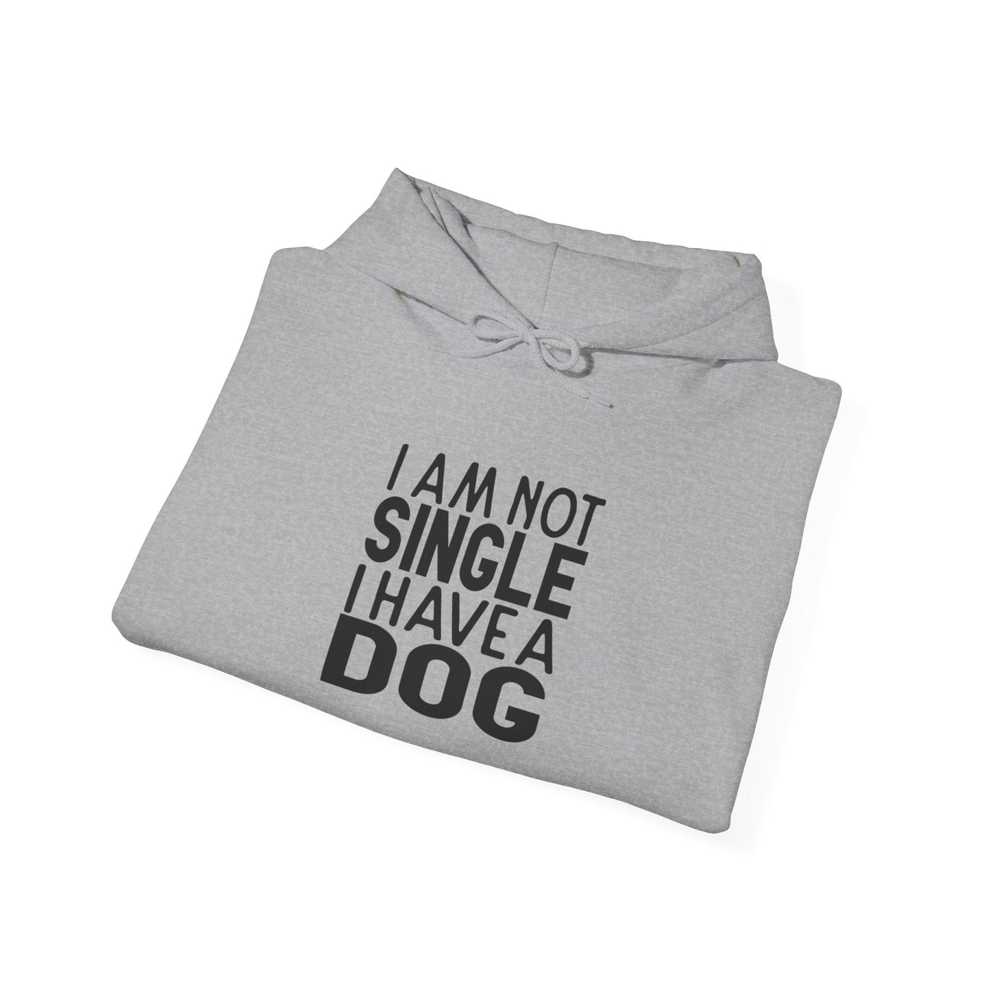 I'm not single I've a DOG - Hoodie
