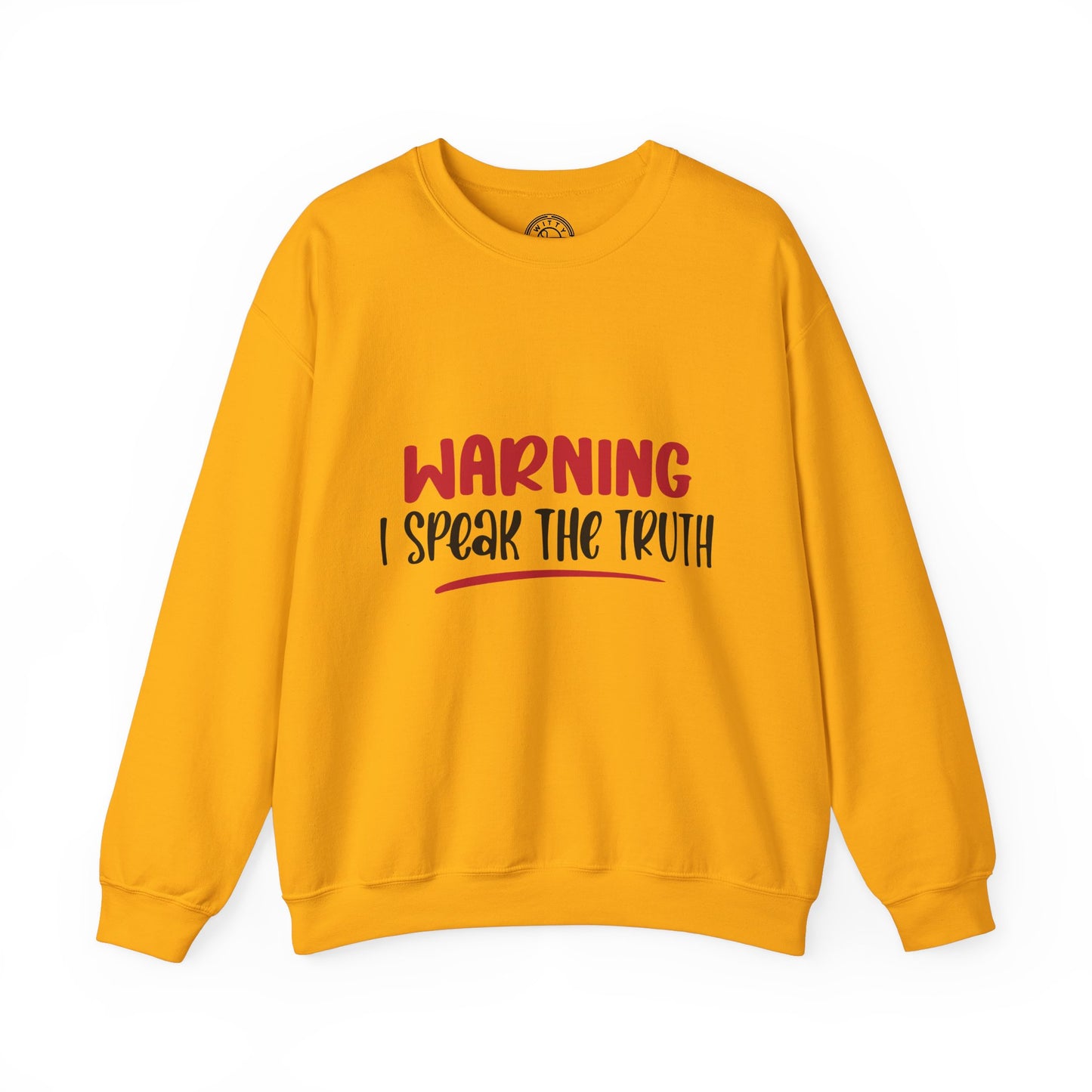 Warning! I Speak the truth - Sweatshirt