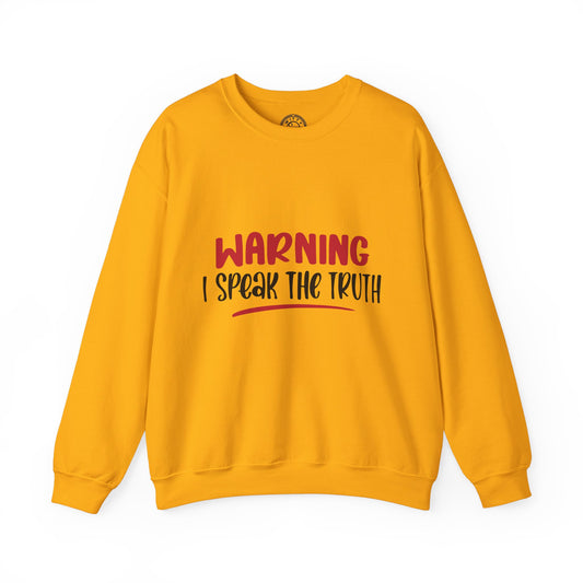 Warning! I Speak the truth - Sweatshirt