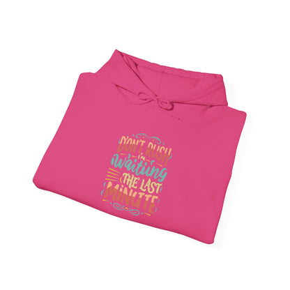 Don't wait until the last minute -  Hoodie