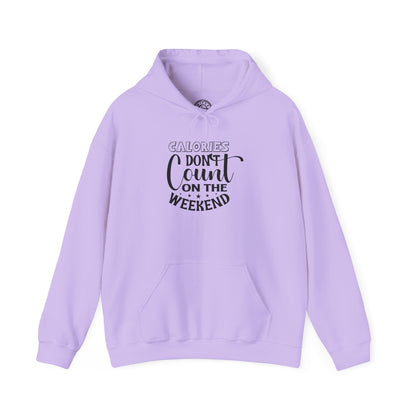 Calories Don't Count On The Weekend - Hoodie
