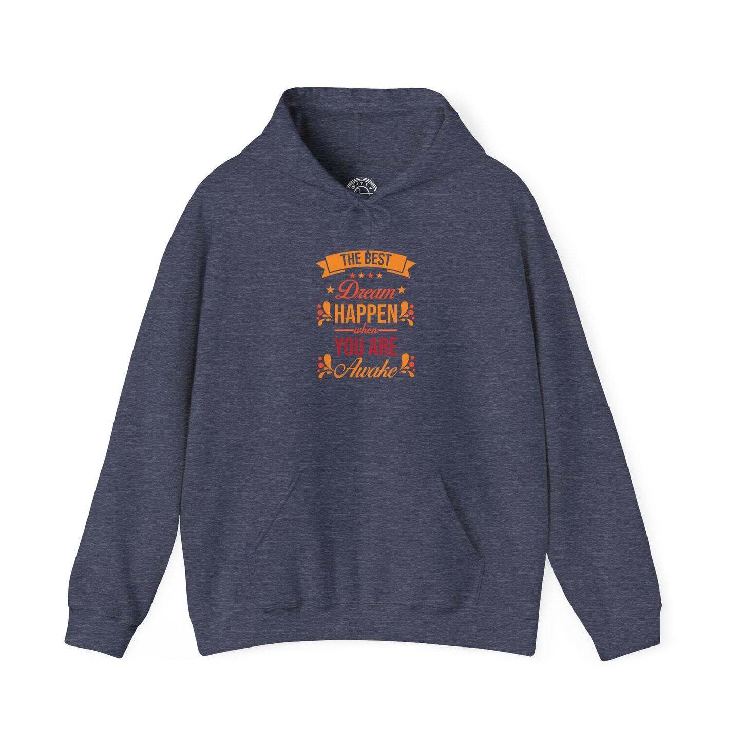 The Best Dream Happen When You're Awake -  Hoodie