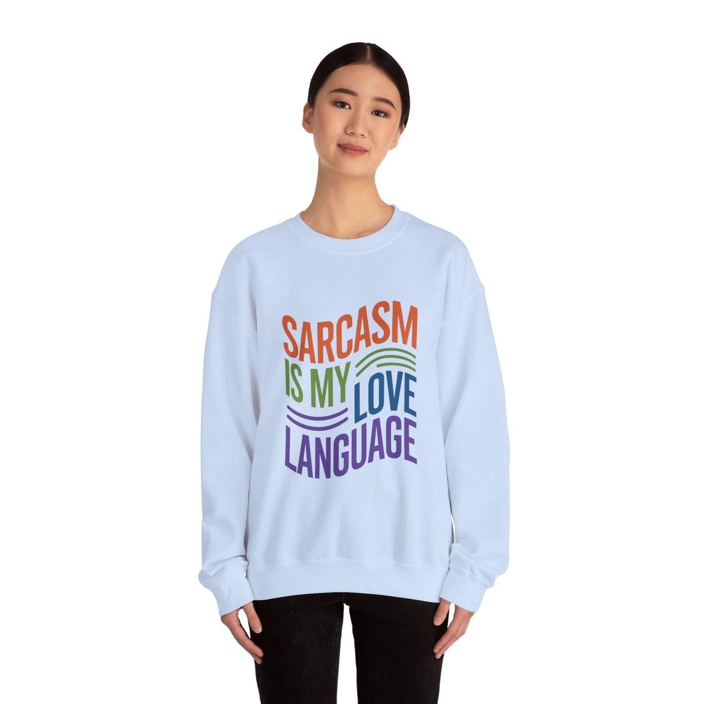 Sarcasm is my Love Language - Sweatshirt