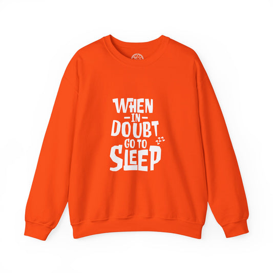 When In Doubt Go To Sleep - Sweatshirt