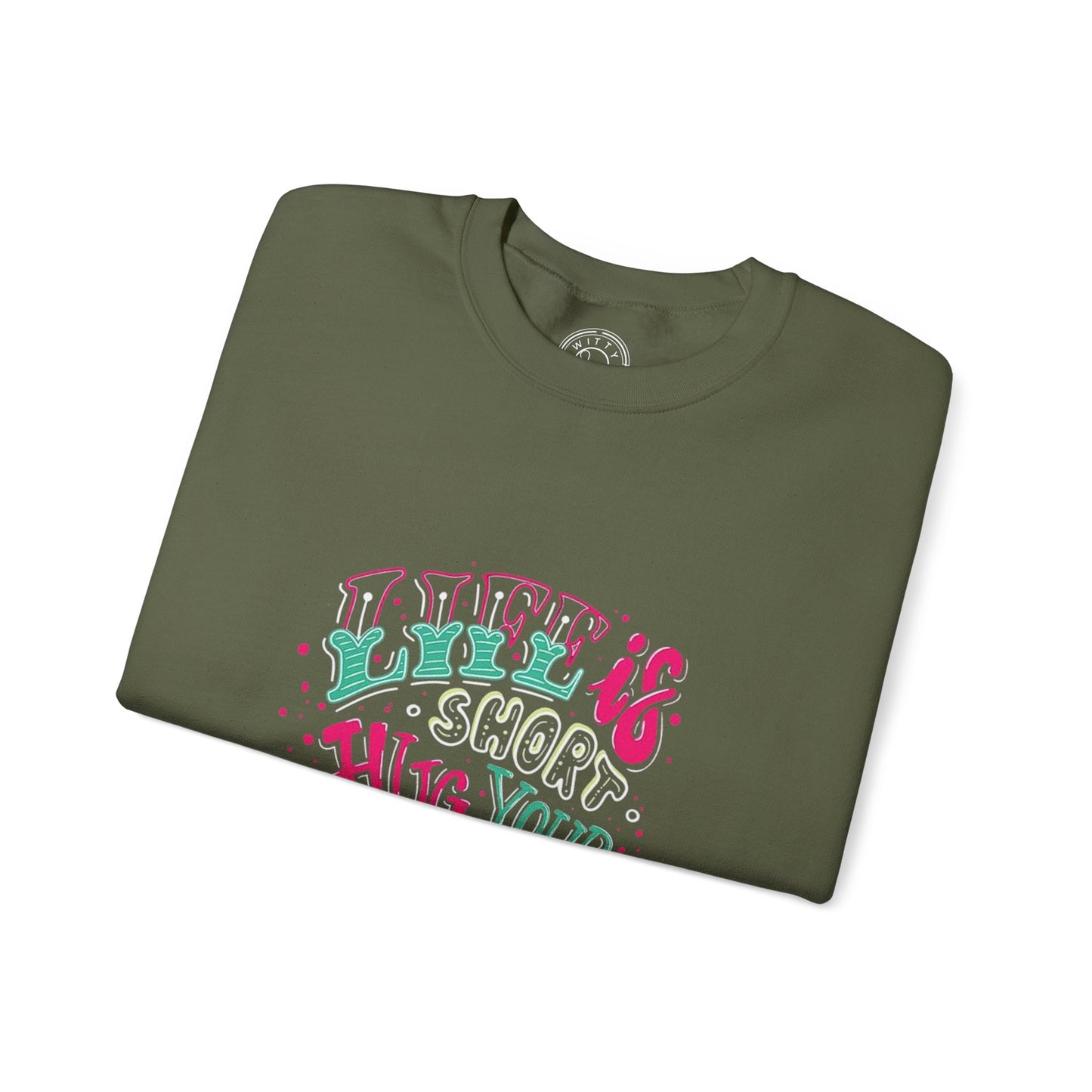 Life is short Hug your DOG - Sweatshirt