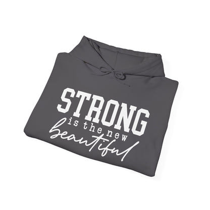 Strong is the new BEAUTIFUL -  Hoodie