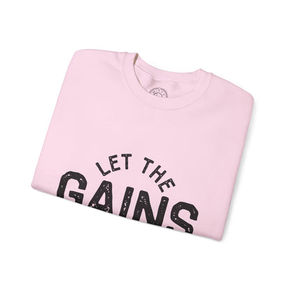 Let the GAINs BEGIN - Sweatshirt