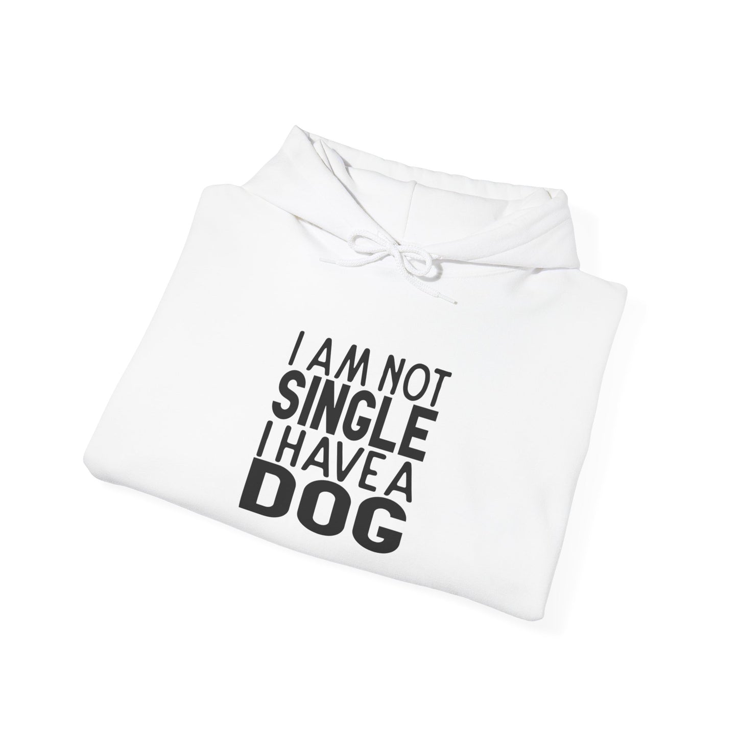 I'm not single I've a DOG - Hoodie
